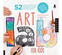 Art Lab for Kids: 52 Creative Adventures in Drawing, Painting, Printmaking, Paper, and Mixed Media-For Budding Artists of All Ages (1)