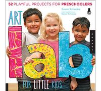 Art Lab for Little Kids: 52 Playful Projects for Preschoolers (2) (Lab for Kids)