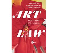Art Law: The Guide for Collectors, Investors, Dealers & Artists
