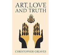 Art, Love and Truth