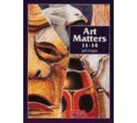 Art Matters 11-14 Student Book: Pupil Book 11-14 1st (first) Edition by Orgee, Mr Jeff published by Heinemann (1999)