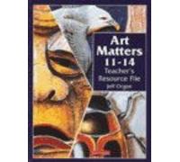 Art Matters 11-14 Teacher's Resource File