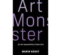 Art Monster: On the Impossibility of New York