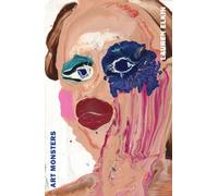 Art Monsters: Unruly Bodies in Feminist Art