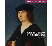 Art Museum Riga Bourse: Director's Choice