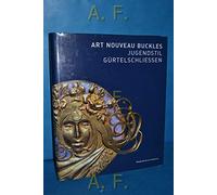 Art Nouveau Buckles, 1896-1910: The Kreuzer Collection