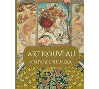 Art Nouveau Ephemera For Junk Journals: Vintage Ephemera Cut Out Collage Book