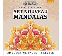 Art Nouveau Mandalas: Achieve Deep Relaxation and Mindful Focus through Color Meditation (Symmetrical Square Format): 30 Meditative Coloring Pages | ... Zoom Levels | Left & Right-Hand Friendly