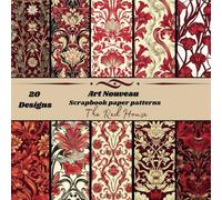 Art Nouveau Scrapbook Paper: Red William Morris Style Patterns for papercrafts, cardmaking, origami, junk journal projects, mood boards