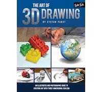 Art of 3D Drawing: An illustrated and photographic guide to creating art with three-dimensional realism (Art Of...techniques)