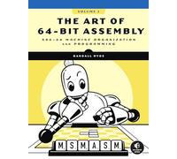 Art of 64-Bit Assembly, The: x86-64 Machine Organization and Programming: 1