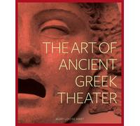 Art of Ancient Greek Theater, The (Getty Publications -)