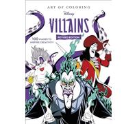 Art of Coloring: Disney Villains: 100 Images to Inspire Creativity