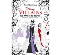 Art of Coloring Disney Villains: 100 Images to Inspire Creativity and Relaxation