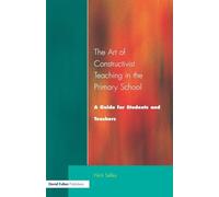 Art of Constructivist Teaching in the Primary School: A Guide for Students and Teachers