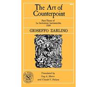 Art Of Counterpoint: Part Three of Le Istitutioni harmoniche, 1558