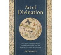 Art of Divination: A Visual History of Oracles, Prophecy, and the Search for Secret Knowledge
