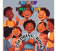 Art Of Empathy Coloring Book: For Kids and Young Adults , Bold and Easy Fun Expressive Designs , with Love from (Super Supplies Cartoon) , Brainstorm ... while Developing Emotional Intelligence