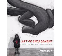 Art of Engagement: Visual Politics in California and Beyond