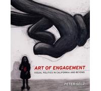 Art of Engagement: Visual Politics in California and Beyond by Peter Selz (3-Jan-2006) Paperback
