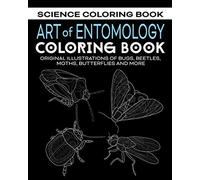 Art of Entomology Coloring Book: Original Illustrations of Bugs, Beetles, Moths, Butterflies, and More