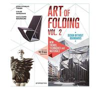 Art of Folding Vol. 2: New Trends, Techniques and Materials