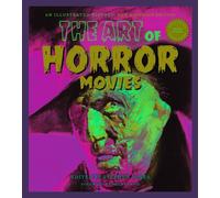 The Art of Horror Movies, Steven Jones, Hardback