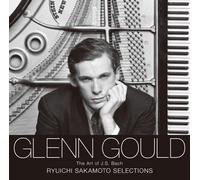 Glenn Gould/Sakamoto Selection - Art of J. S. Bach, the