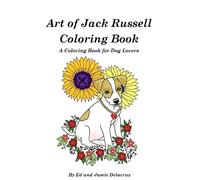 Art of Jack Russell Coloring Book: A Coloring Book for Dog Lovers