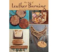 Art of Leather Burning: Step by Step Pyrography Techniques (Dover Crafts: Leather Work)