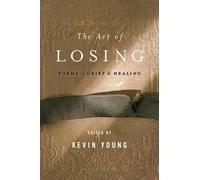 Art of Losing Kevin Young Paperback Bloomsbury Publishing Plc Poe