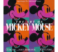 Art Of Mickey Mouse: Artists Interpret the World's Favourite Mouse