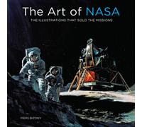 Art of NASA : The Illustrations That Sold the Missions
