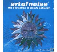 Art Of Noise - Seduction Of Claude Debussy