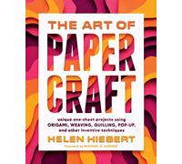 Art of Papercraft: Unique One-Sheet Projects Using Origami Weaving Quilling P