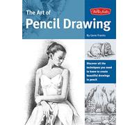 Art of Pencil Drawing: Learn how to draw realistic subjects with pencil (Collector's Series)