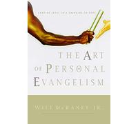 Art of Personal Evangelism, The: Sharing Jesus in a Changing Culture