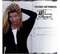 Art Of Removing Wallpaper by Terri Hendrix (2004-06-06)