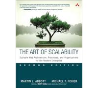 Art of Scalability, The: Scalable Web Architecture, Processes, and Organizations for the Modern Enterprise