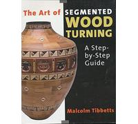 Art of Segmented Wood Turning: A Step-by-Step Guide