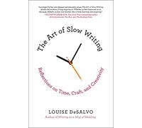 Art of Slow Writing: Reflections on Time, Craft, and Creativity