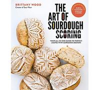Art of Sourdough Scoring : Your All-In-One Guide to Perfect Loaves with ...