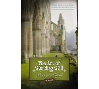 Art Of Standing Still: A Novel