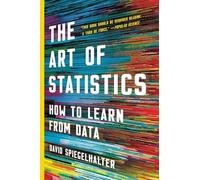Art of Statistics : How to Learn from Data by David Spiegelhalter (2021, ...