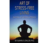 Art of Stress-free Living: Eastern and Western Approach