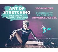 Art of stretching. 200 minutes Full Body Fit Workout Program. Flexibility and Splits.