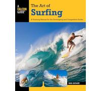 Art of Surfing: A Training Manual For The Developing And Competitive Surfer, Second Edition (Surfing Series)