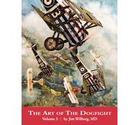 Art of the Dogfight: Volume 3 (Aviation Art)