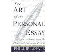 The Art of the Personal Essay: An Anthology from the Classical Era to the Present