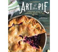 Art of the Pie: A Practical Guide to Homemade C, Mcdermott, Scrivani HB^+